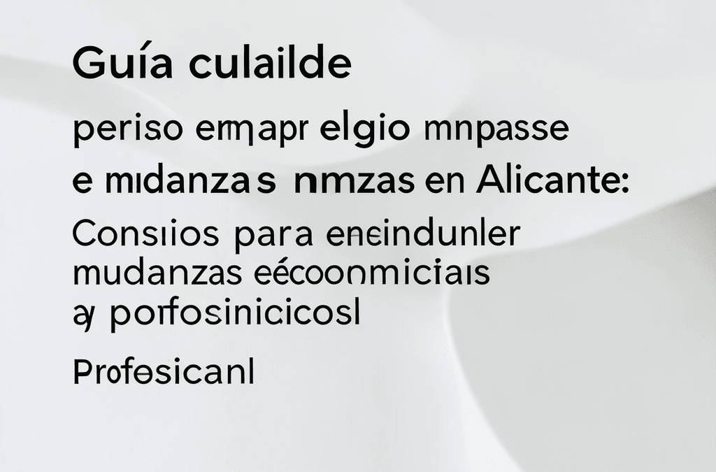 Guía completa para elegir empresa de mudanzas en Alicante: consejos para encontrar mudanzas económicas y profesionales